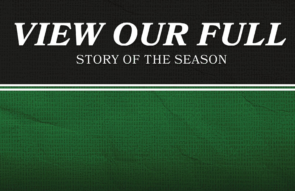 A green and white banner with the words “View Our Full Story of the Season". Description generated by AI