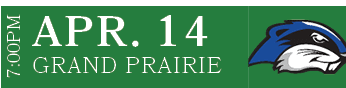 GRAND PRAIRIE,APR. 14,7:00P