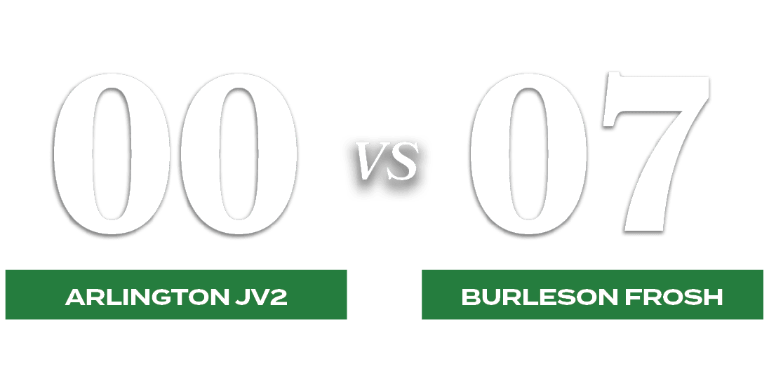 07,00,VS,BURLESON FROSH,Arlington JV