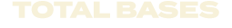 TOTAL BASES