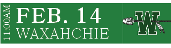 WAXAHCHIE,FEB. 14,11:00A