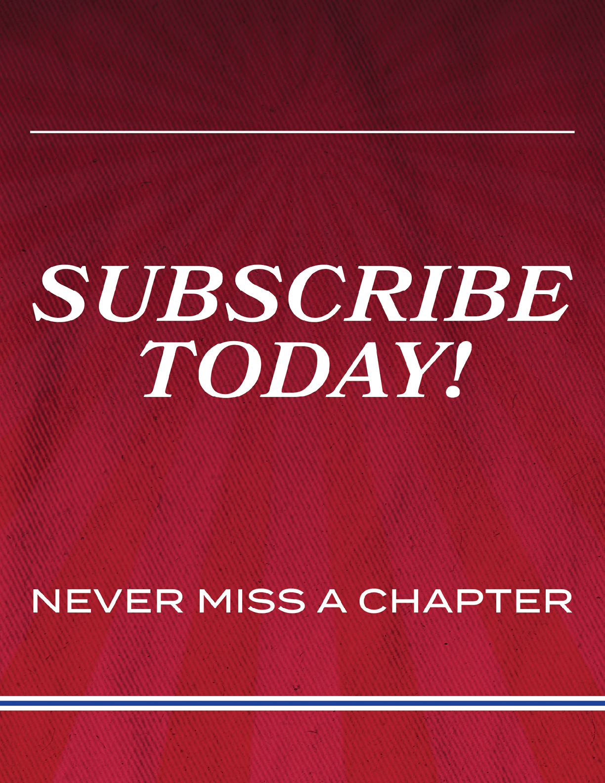 A red and white sign that says “Subscribe Today! Never Miss a Chapter." AI generated content