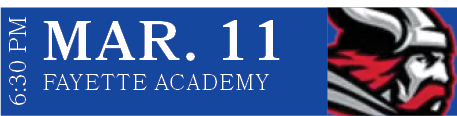 FAYETTE ACADEMY,MAR. 11,6:30 P