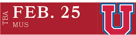 MUS,FEB. 25,TBA