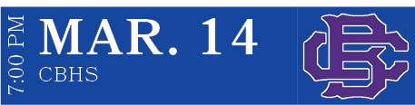 CBHS,MAR. 14,7:00 P