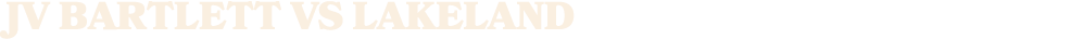 JV BARTLETT vs lakeland