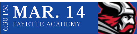 FAYETTE ACADEMY,MAR. 14,6:30 P