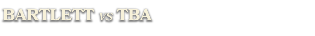 BARtLETT vs tba