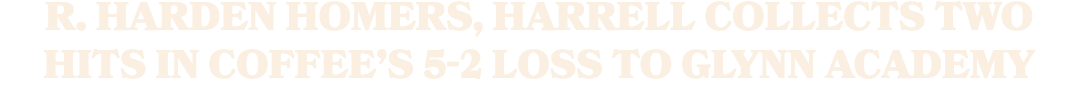 R. Harden homers, Harrell collects two hits in Coffee’s 5 2 loss to Glynn Academy