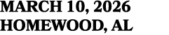 MARCH 10, 2026 HOMEWOOD, AL