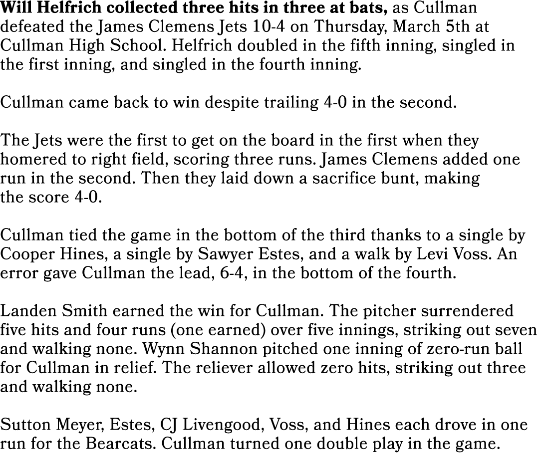 Will Helfrich collected three hits in three at bats, as Cullman defeated the James Clemens Jets 10-4 on Thursday, Mar...