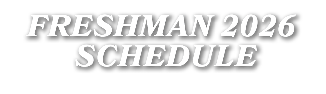 FRESHMAN 2026 SCHEDULE