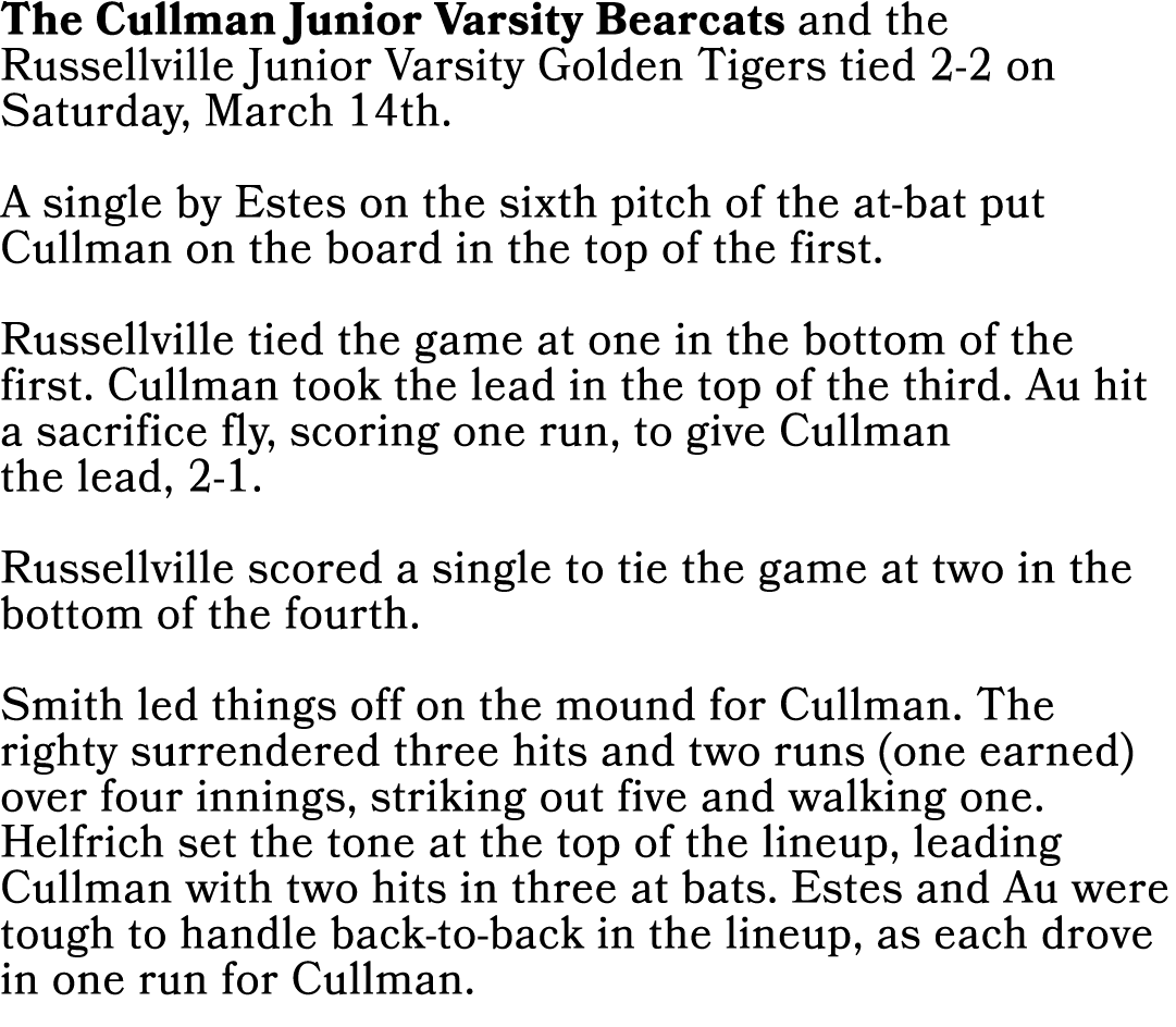 The Cullman Junior Varsity Bearcats and the Russellville Junior Varsity Golden Tigers tied 2-2 on Saturday, March 14t...