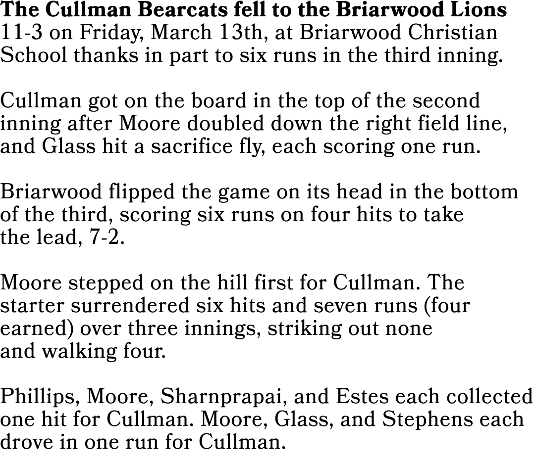 The Cullman Bearcats fell to the Briarwood Lions 11-3 on Friday, March 13th, at Briarwood Christian School thanks in ...