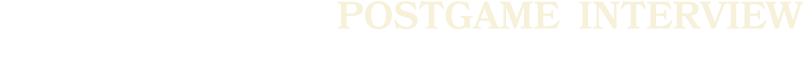 POSTGAME Interview