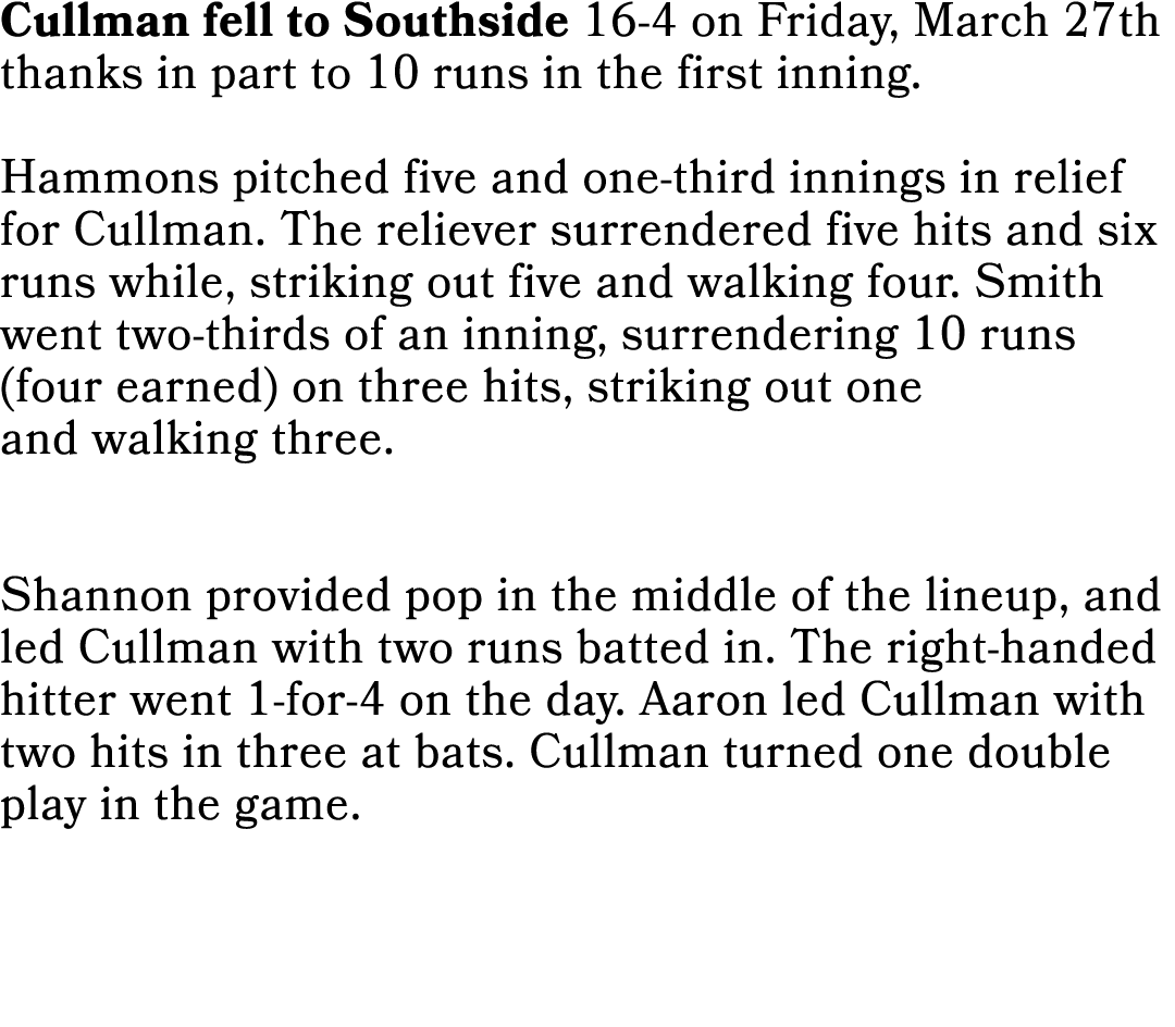 Cullman fell to Southside 16-4 on Friday, March 27th thanks in part to 10 runs in the first inning. Hammons pitched f...