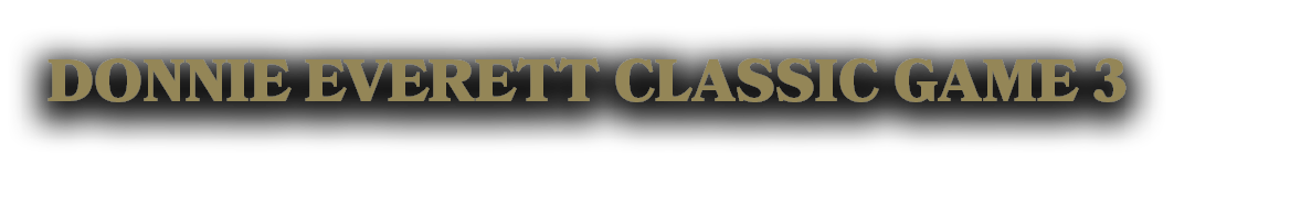 DONNIE EVERETT CLASSIC GAME 3