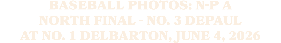 Baseball photos: N P A North final No. 3 DePaul at No. 1 Delbarton, June 4, 2026