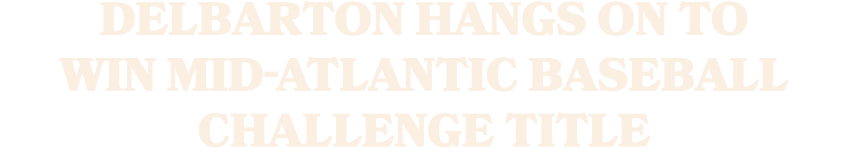 Delbarton Hangs on to win Mid Atlantic Baseball Challenge Title