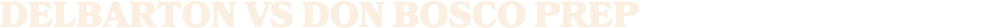 delbarton vs DON BOSCO PREP