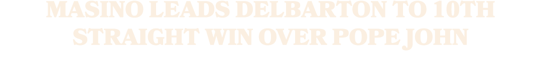 Masino leads Delbarton to 10th straight win over Pope John