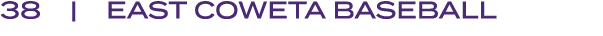 38 | EAST COWETA BASEBALL