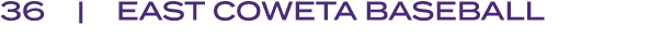 36 | EAST COWETA BASEBALL