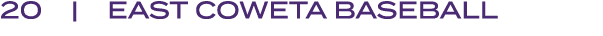 20 | EAST COWETA BASEBALL
