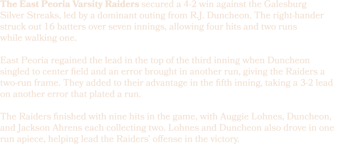 The East Peoria Varsity Raiders secured a 4 2 win against the Galesburg Silver Streaks, led by a dominant outing from...
