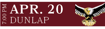 DUNLAP,APR. 20,7:00 P