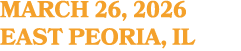 MARCH 26, 2026 EAST PEORIA, IL