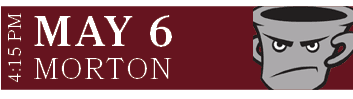 MORTON,MAY 6,4:15 P