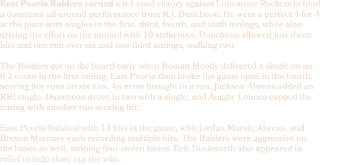 East Peoria Raiders earned a 6 1 road victory against Limestone Rockets behind a dominant all around performance from...