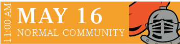 NORMAL COMMUNITY,MAY 16,11:00 A