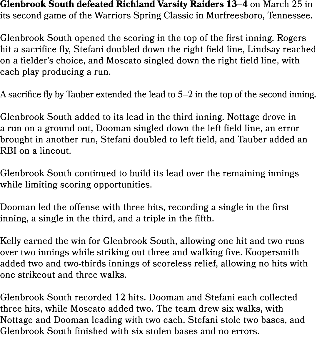 Glenbrook South defeated Richland Varsity Raiders 13–4 on March 25 in its second game of the Warriors Spring Classic ...