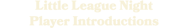 Little League Night Player Introductions