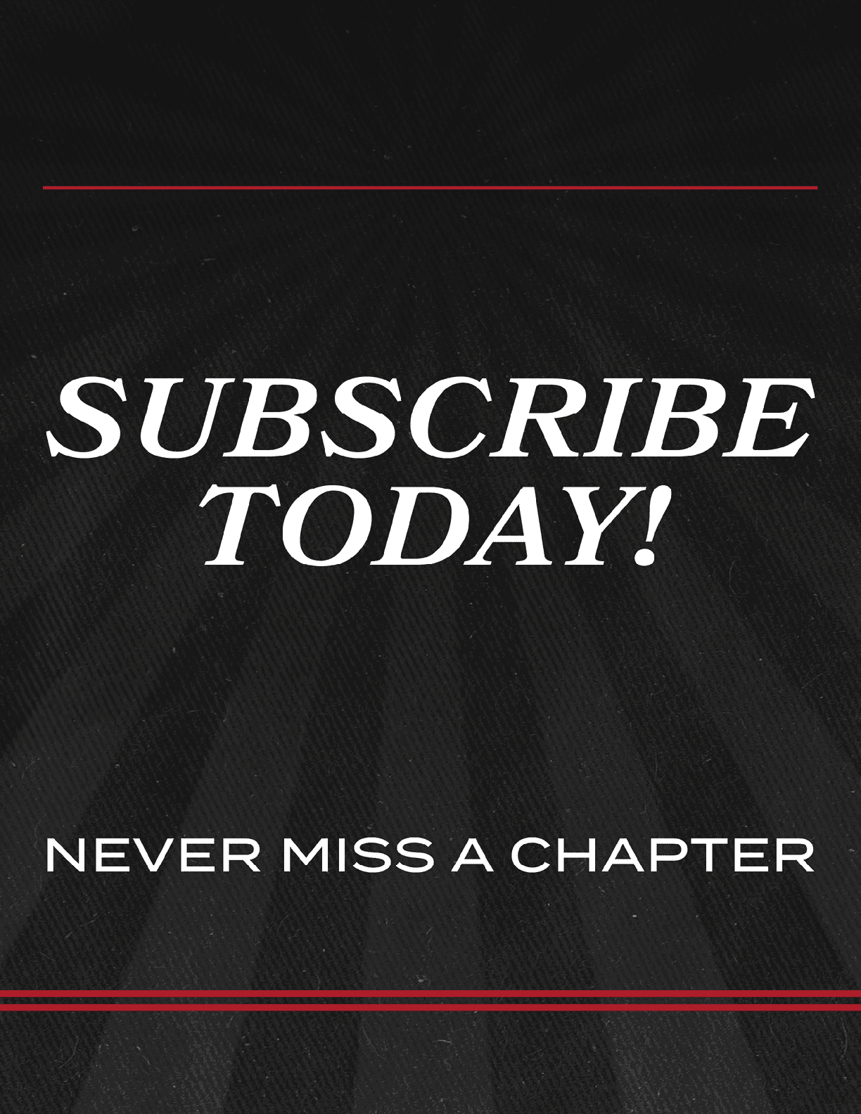 A sign that says “Subscribe Today! Never Miss a Chapter" with a black and white background. AI generated content