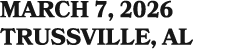 MARCH 7, 2026 Trussville, AL