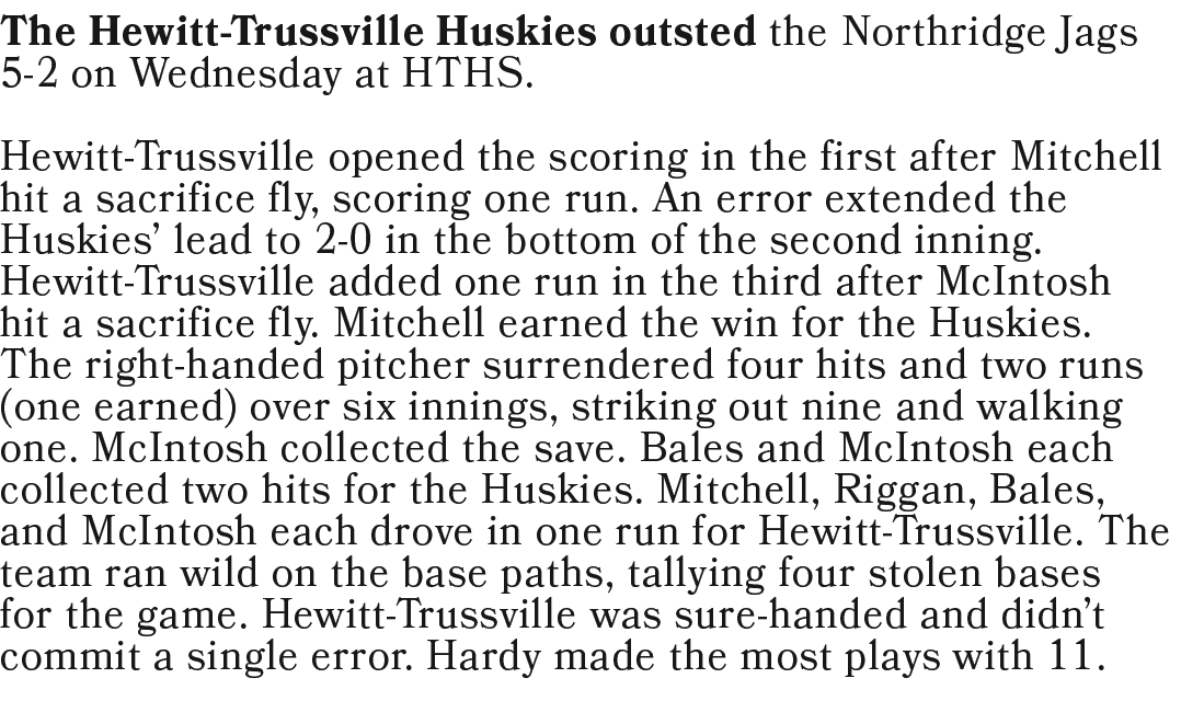 The Hewitt Trussville Huskies outsted the Northridge Jags 5 2 on Wednesday at HTHS. Hewitt Trussville opened the scor...
