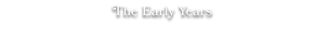 The Early Years