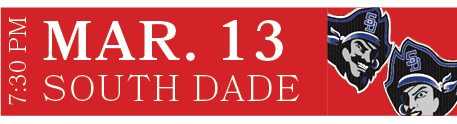 SOUTH DADE,MAR. 13,7:30 P