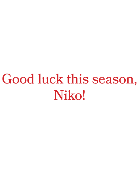 Good luck this season, Niko!