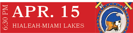HIALEAH MIAMI LAKES,APR. 15,6:30 P