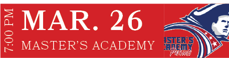 MASTER’S ACADEMY,MAR. 26,7:00 P