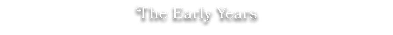 The Early Years