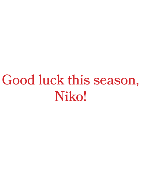 Good luck this season, Niko!