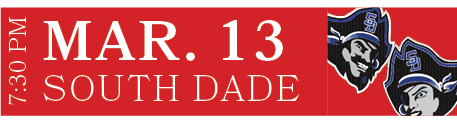SOUTH DADE,MAR. 13,7:30 P