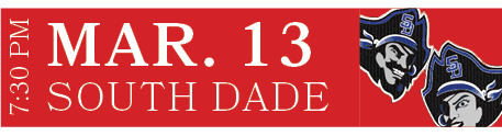 SOUTH DADE,MAR. 13,7:30 P