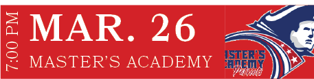MASTER’S ACADEMY,MAR. 26,7:00 P