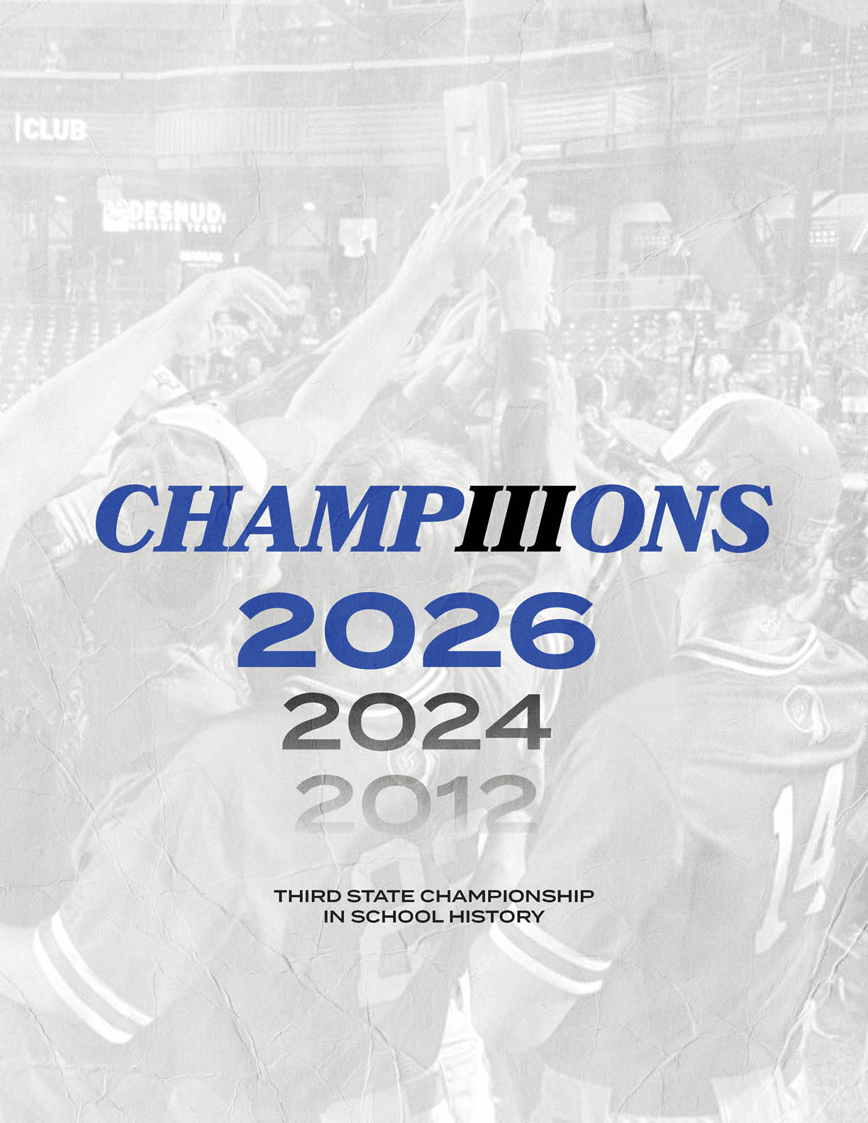 A group of people wearing sports uniforms are celebrating together with raised hands behind bold text announcing a third state championship in school history with years highlighted. Description generated by AI